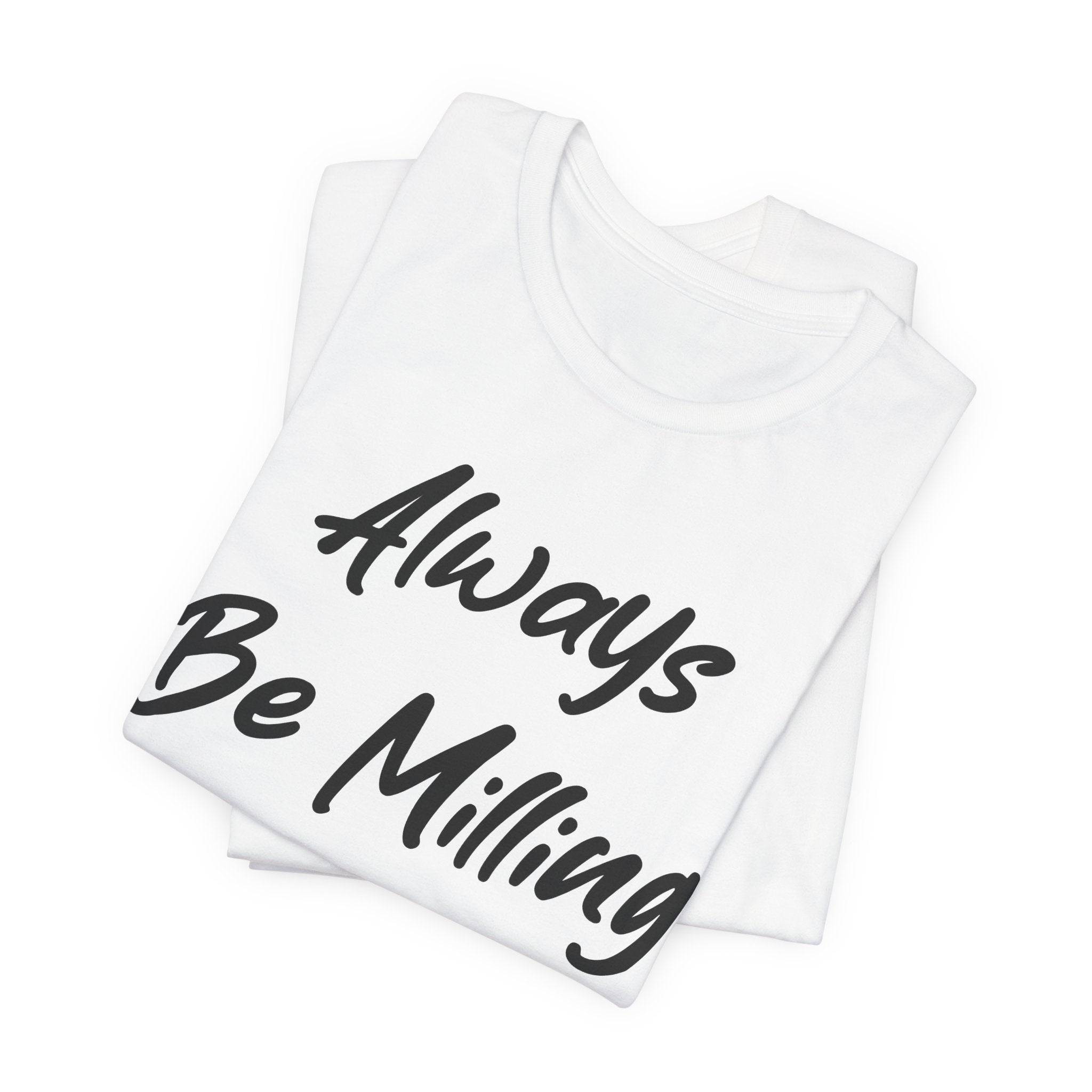 Always Be Milling Flour Black