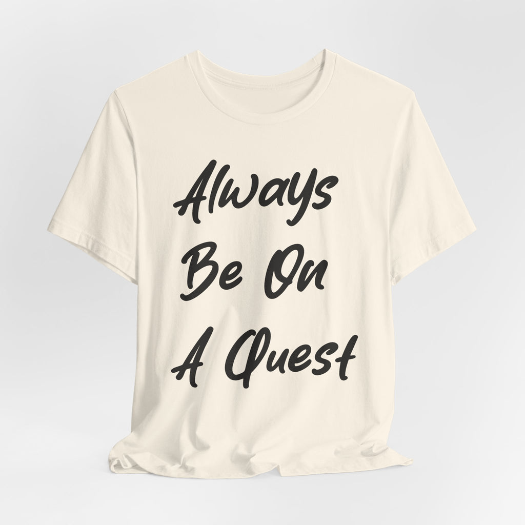 Always Be On A Quest Black