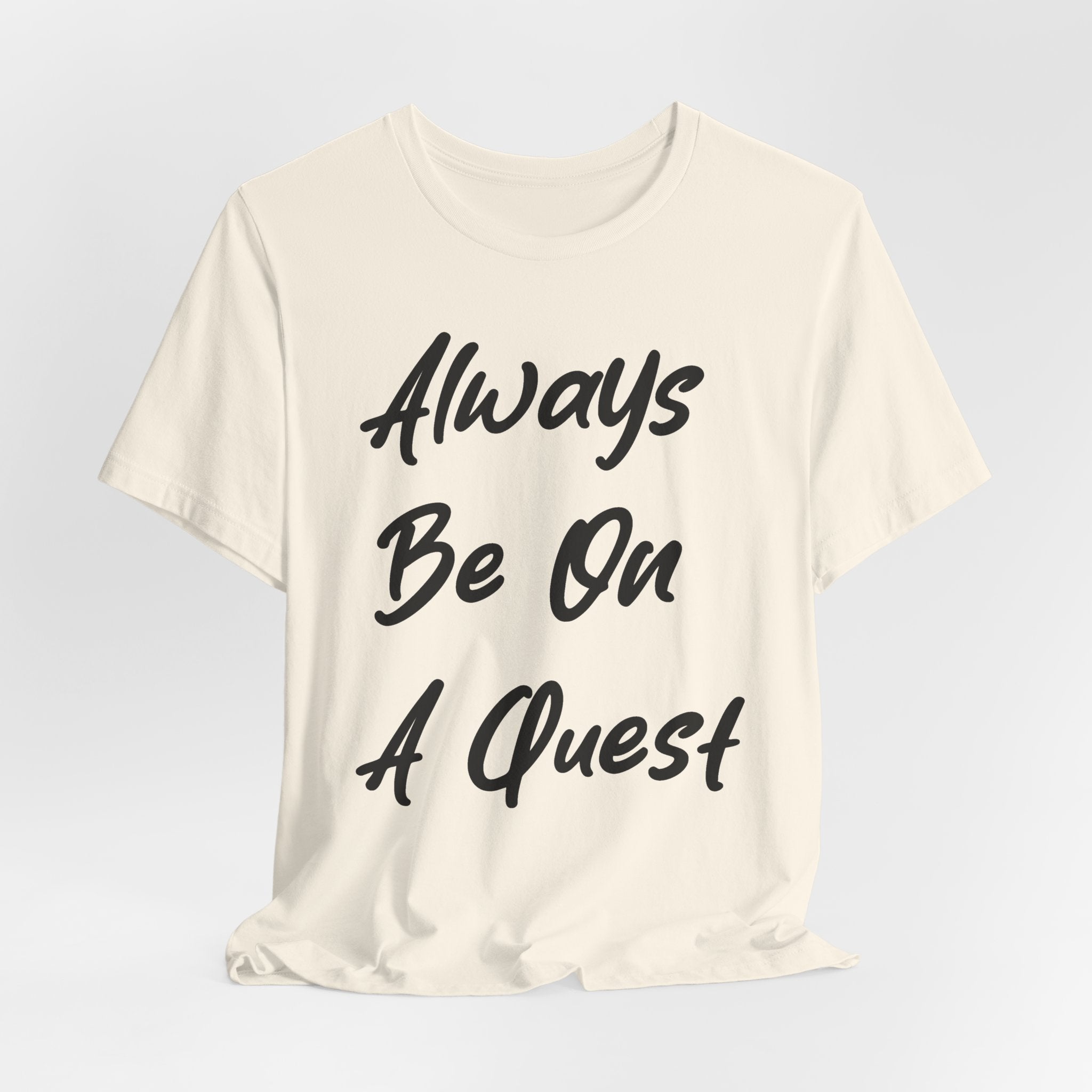 Always Be On A Quest Black