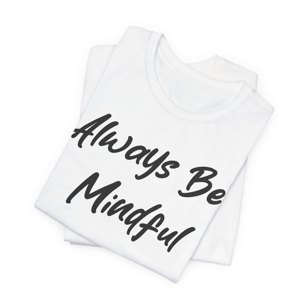 Always Be Mindful Black