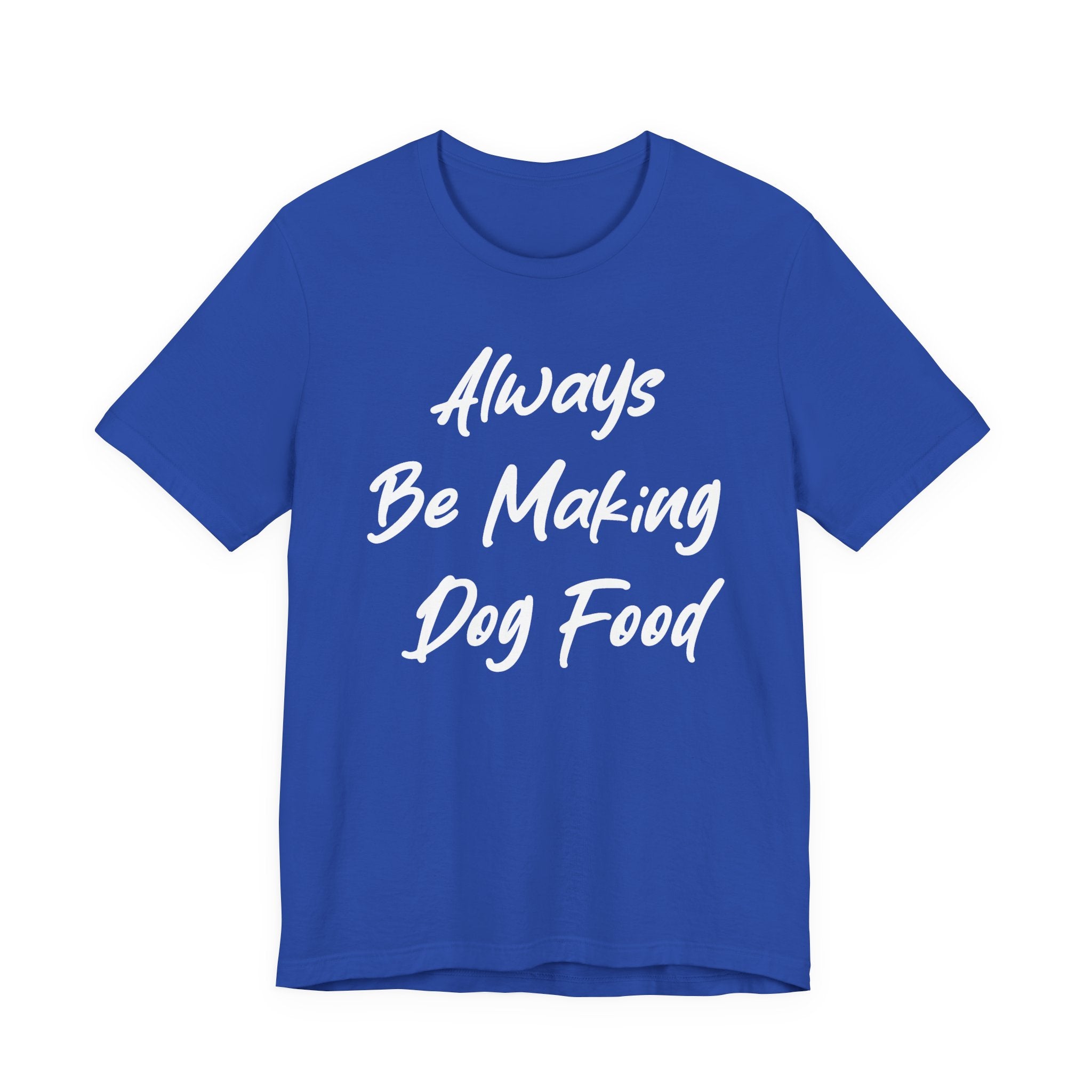 Always Be Making Dog food White