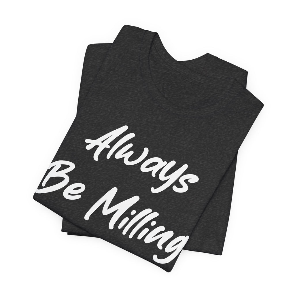 Always Be Milling Flour White