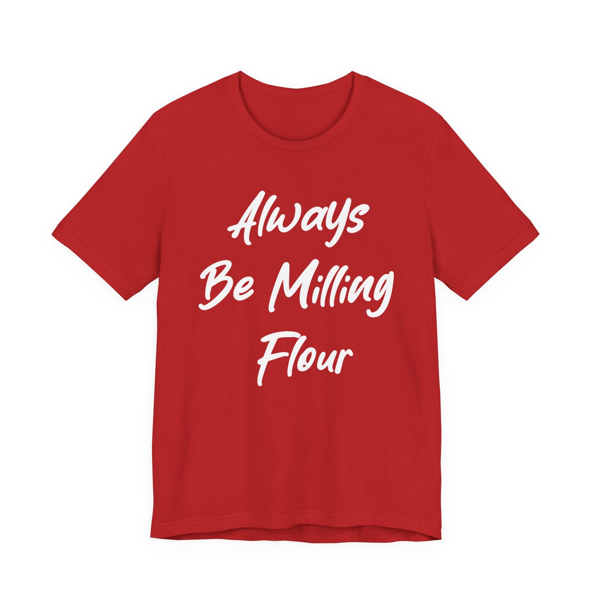 Always Be Milling Flour White
