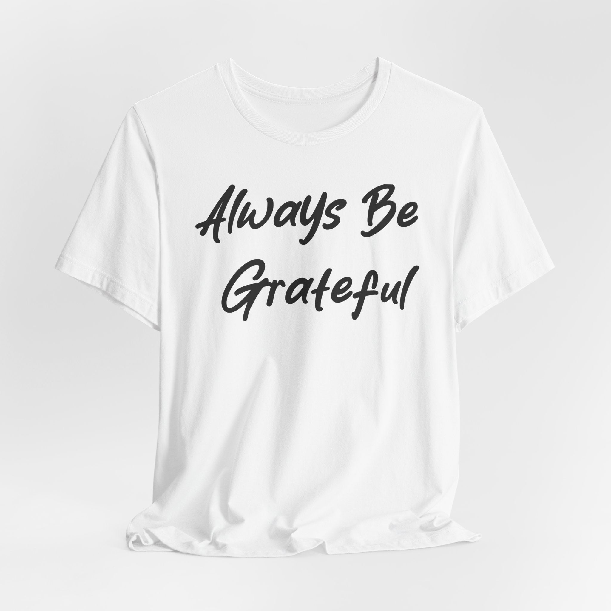 Always Be Grateful Black