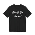 Always Be Curious White