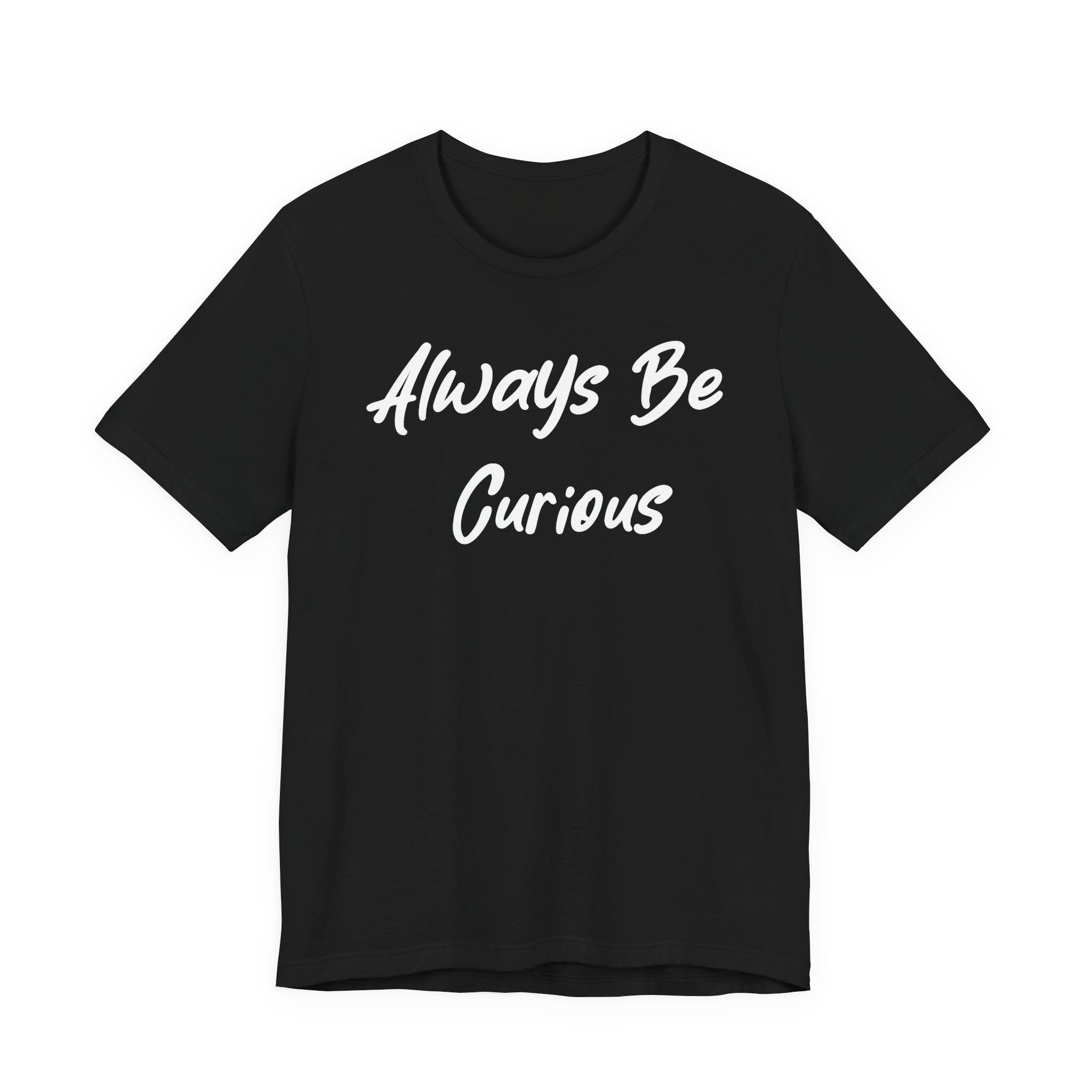 Always Be Curious White