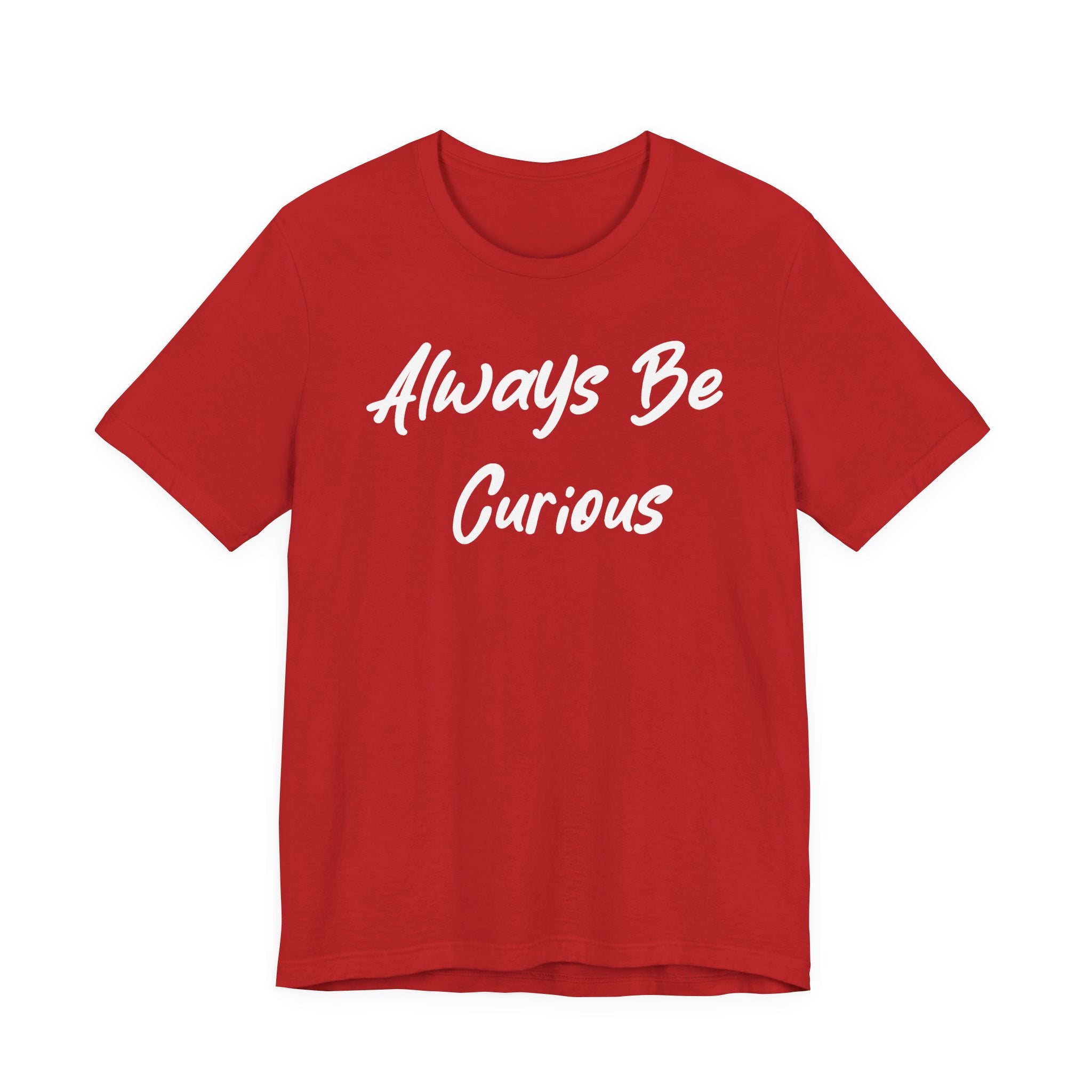 Always Be Curious White