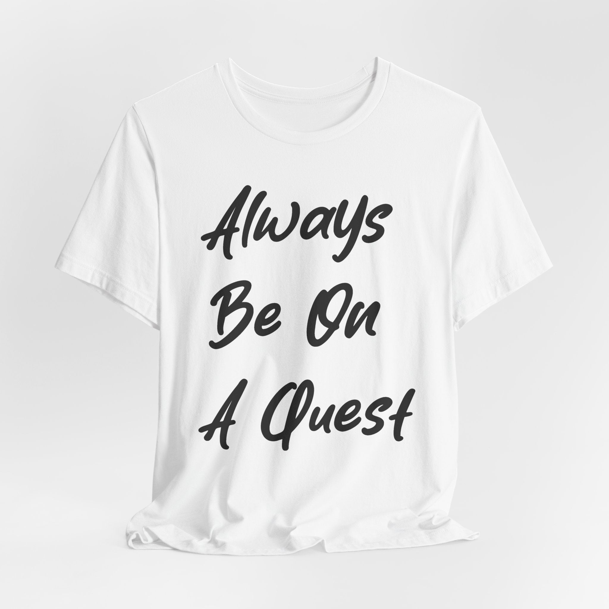 Always Be On A Quest Black