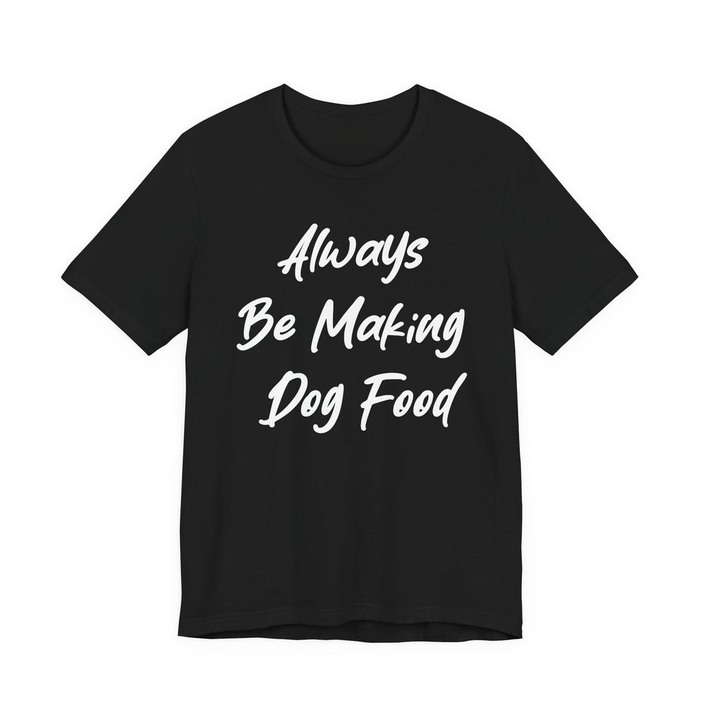Always Be Making Dog food White