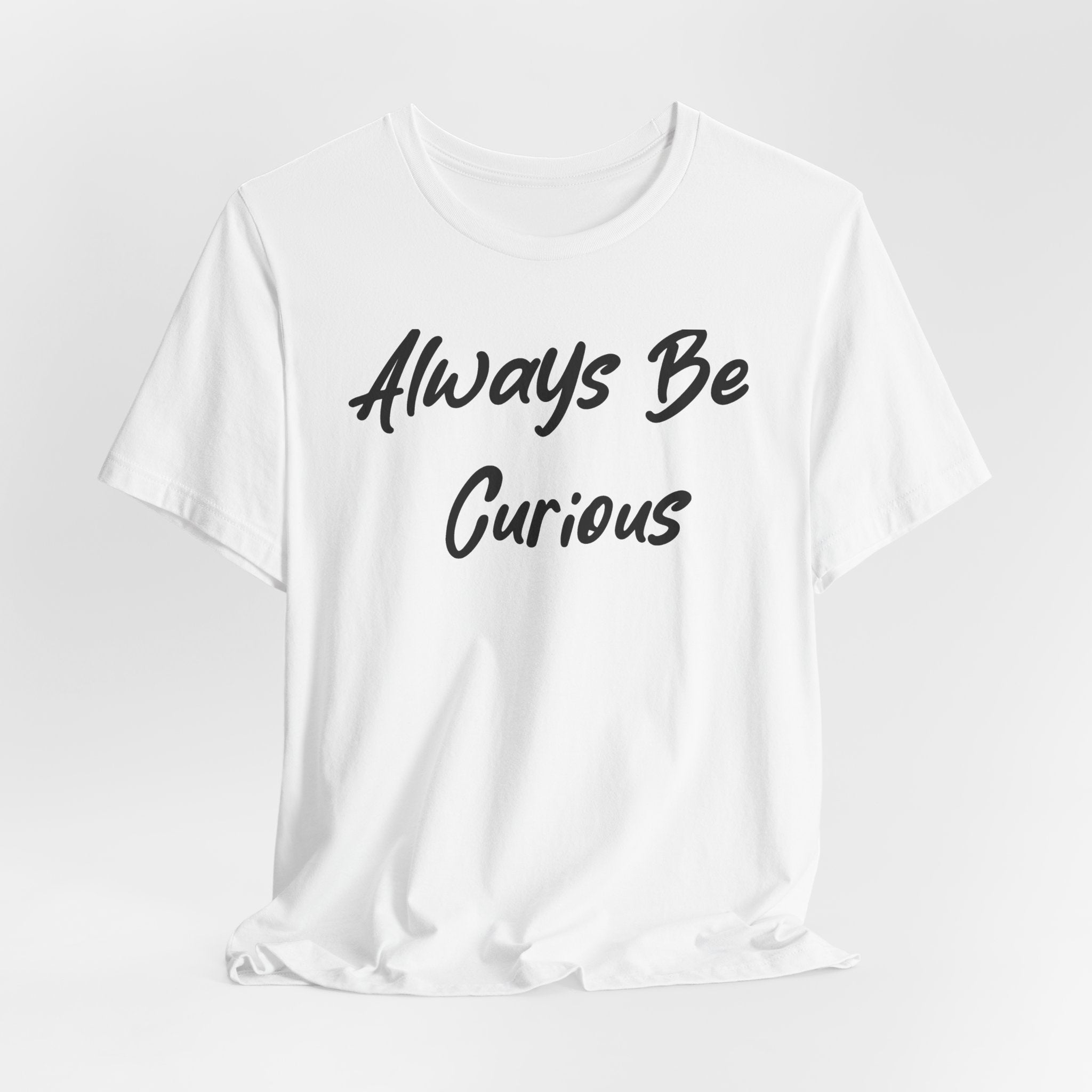 Always Be Curious Black