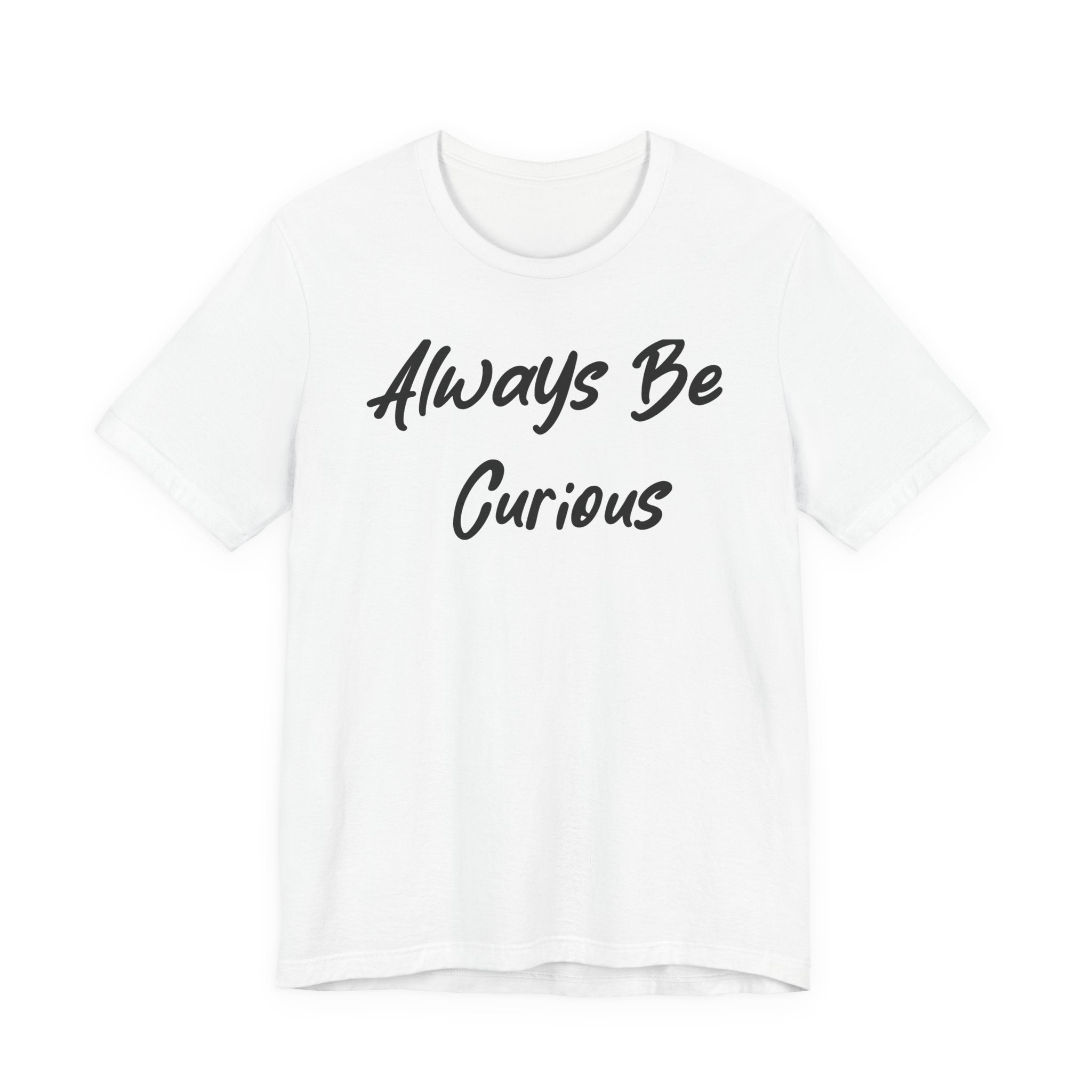 Always Be Curious Black