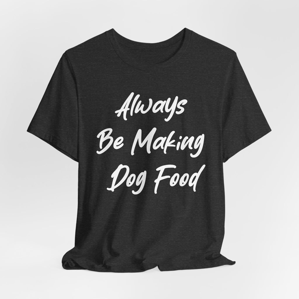 Always Be Making Dog food White