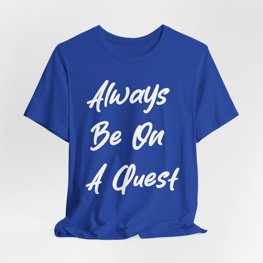 Always Be On A Quest White