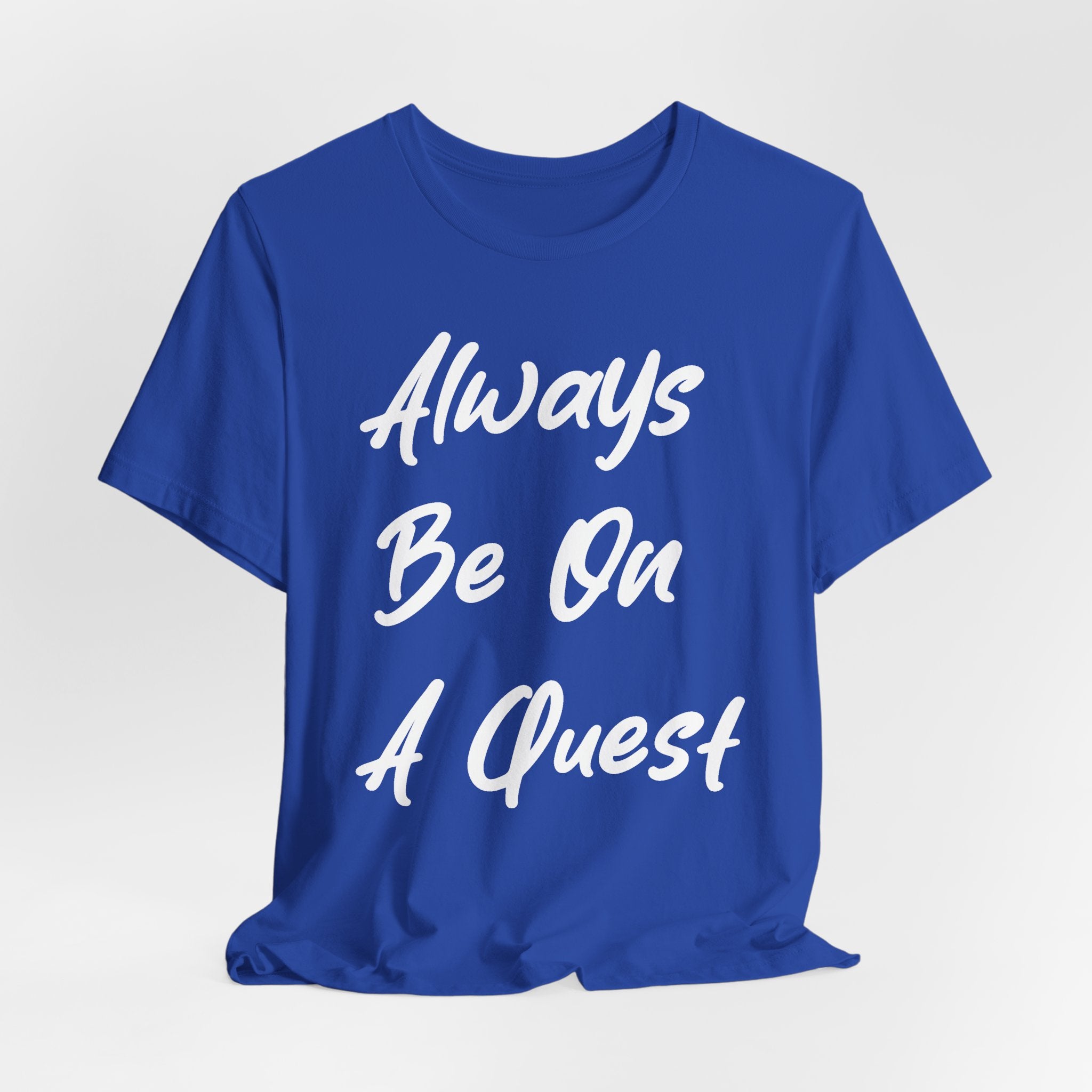 Always Be On A Quest White