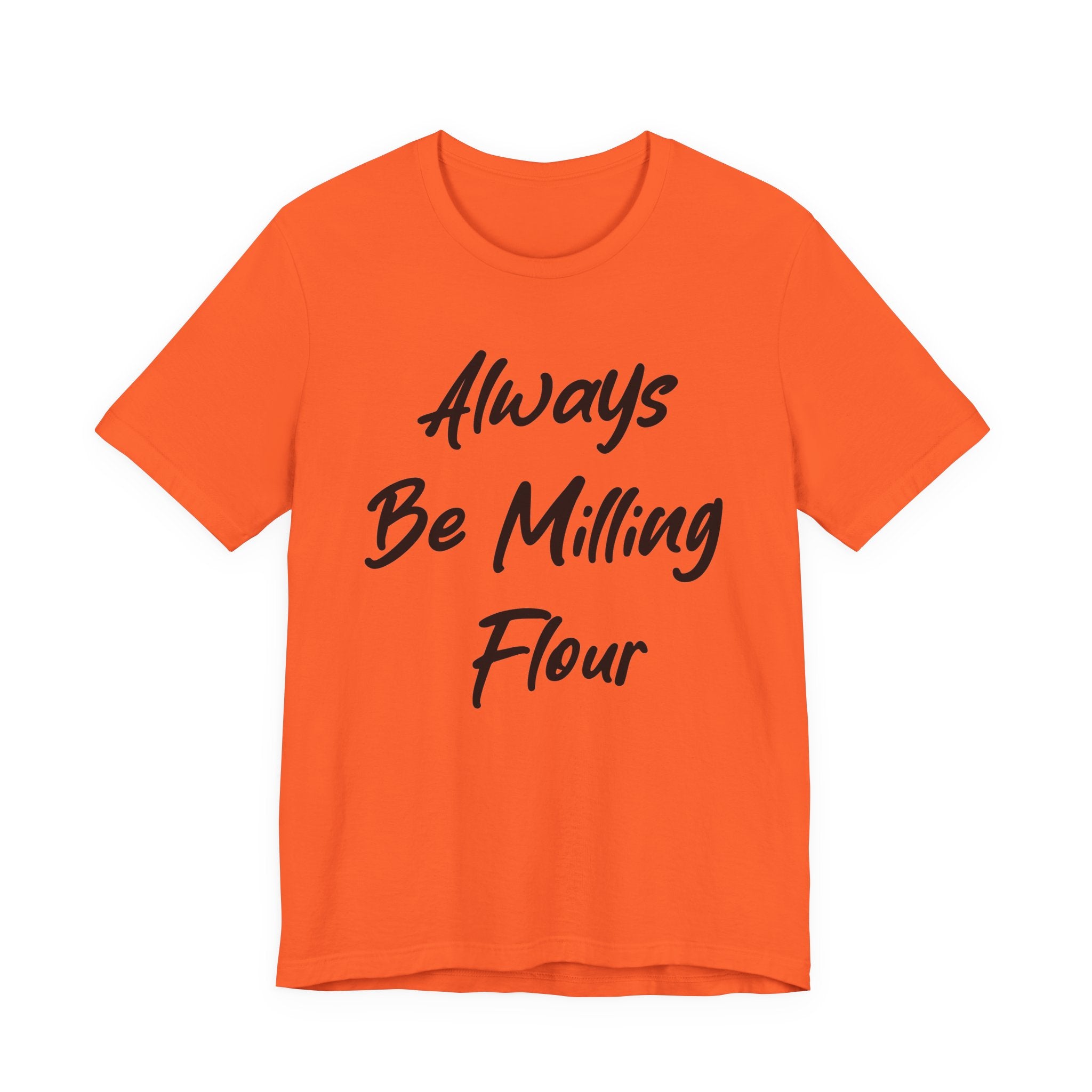 Always Be Milling Flour Black