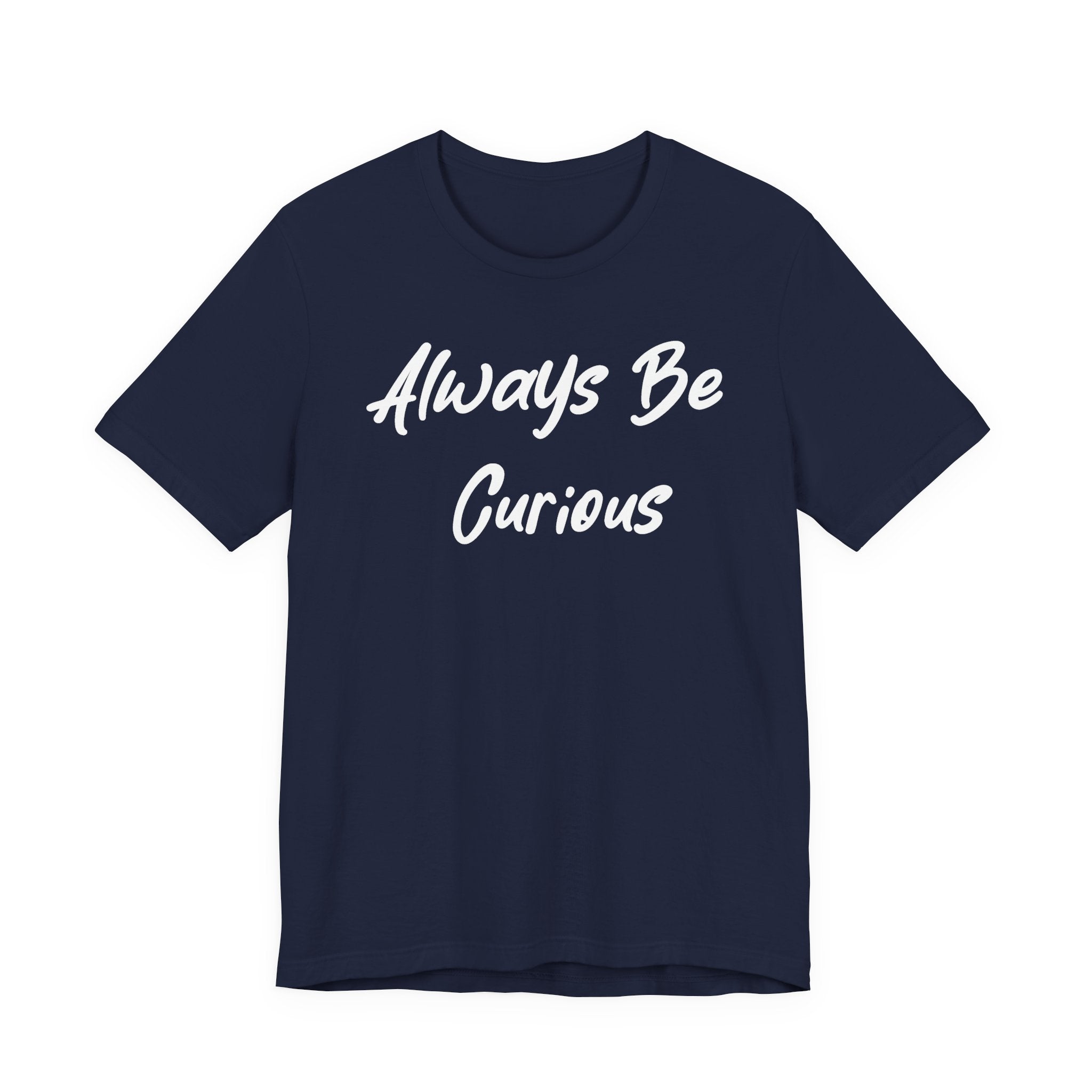 Always Be Curious White