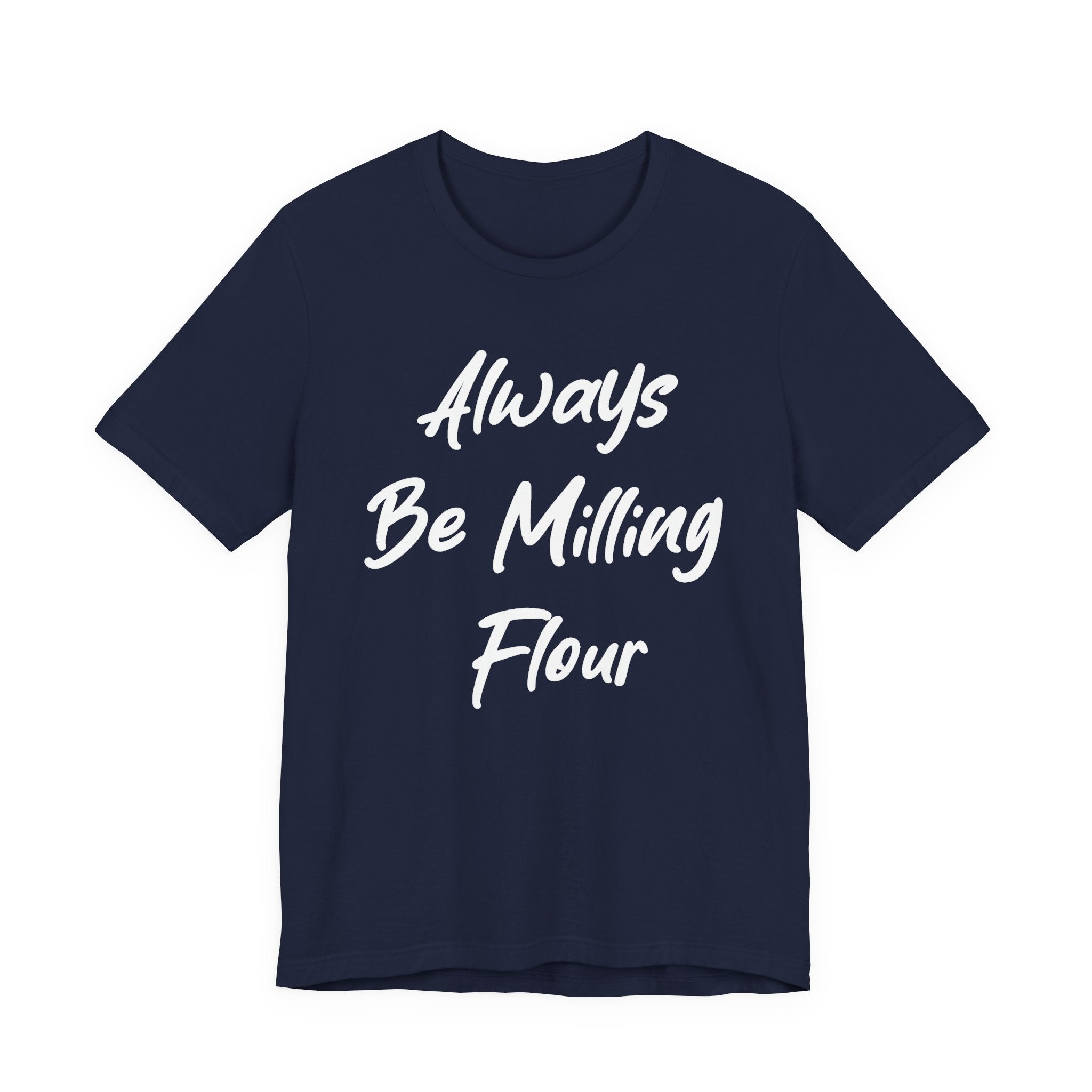 Always Be Milling Flour White