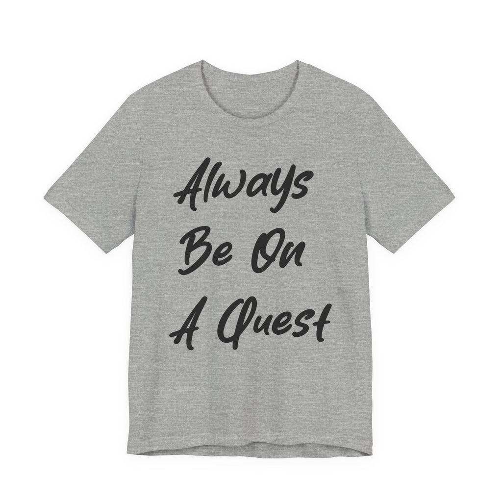 Always Be On A Quest Black