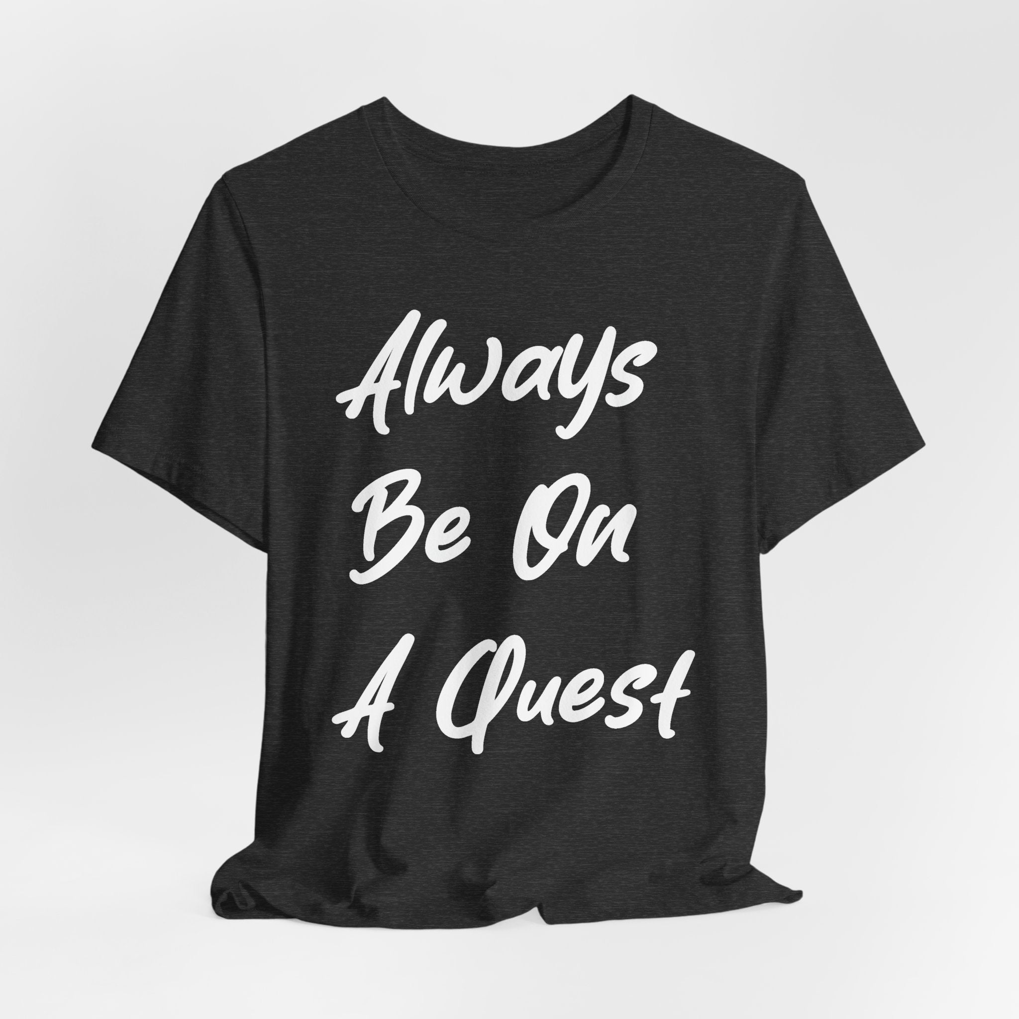 Always Be On A Quest White