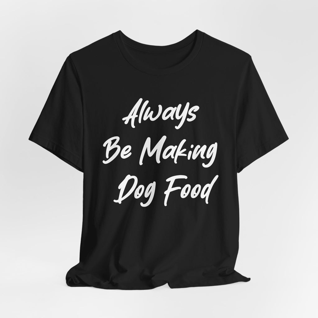 Always Be Making Dog food White