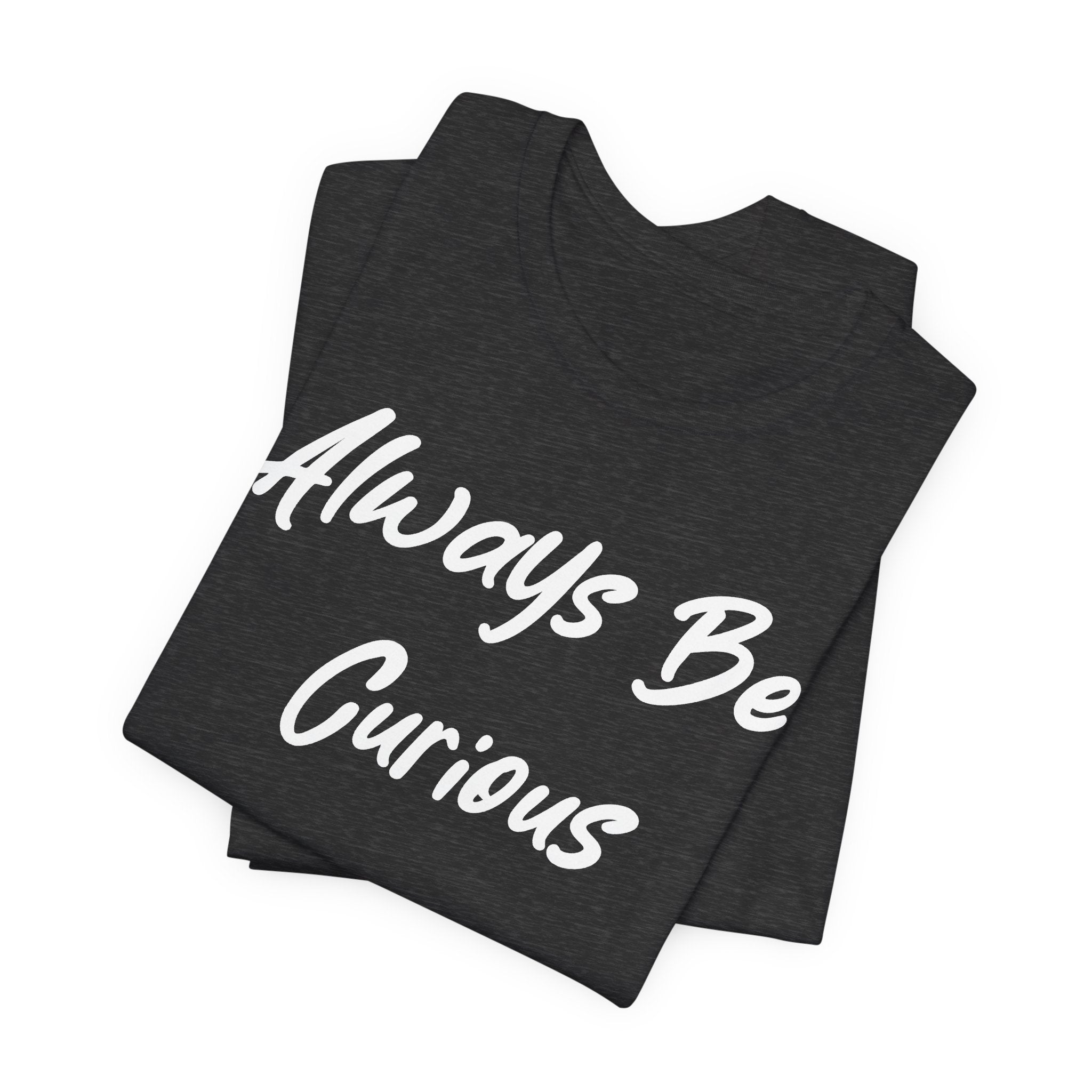 Always Be Curious White