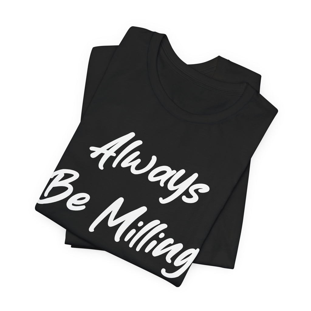 Always Be Milling Flour White