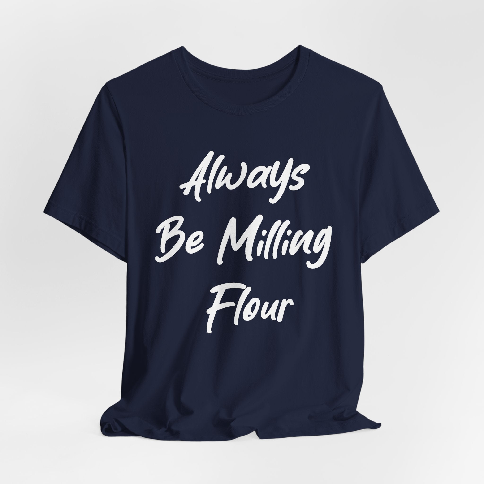 Always Be Milling Flour White