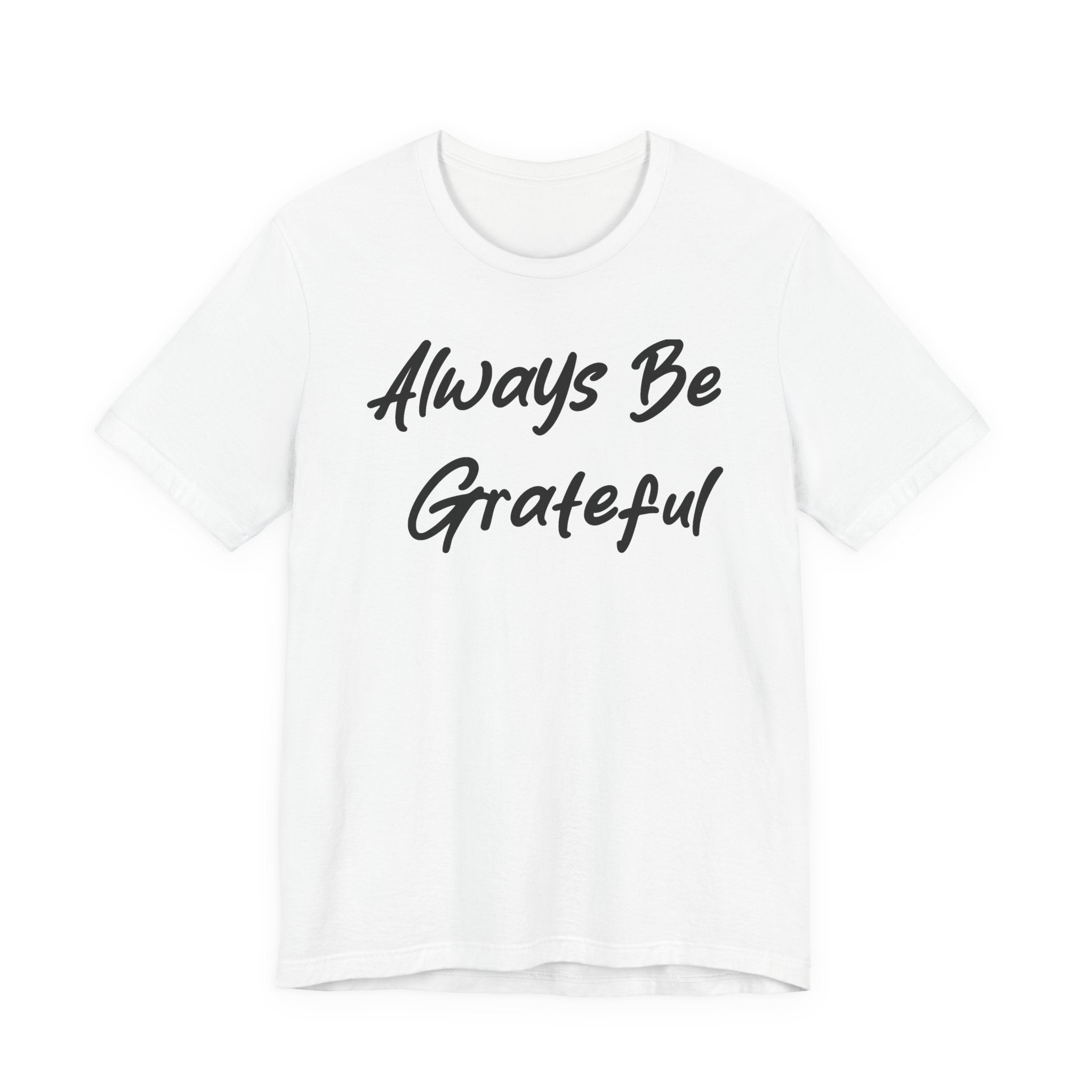 Always Be Grateful Black