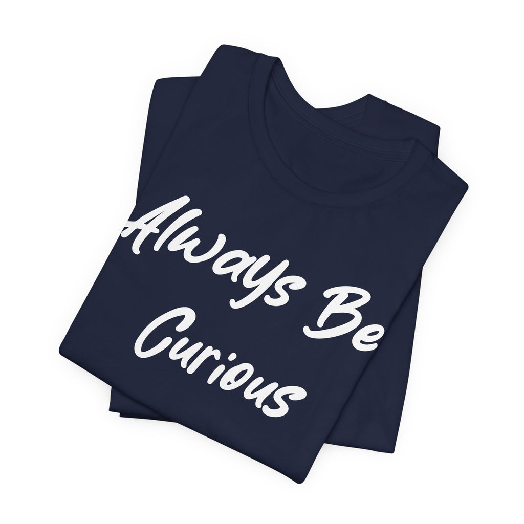 Always Be Curious White