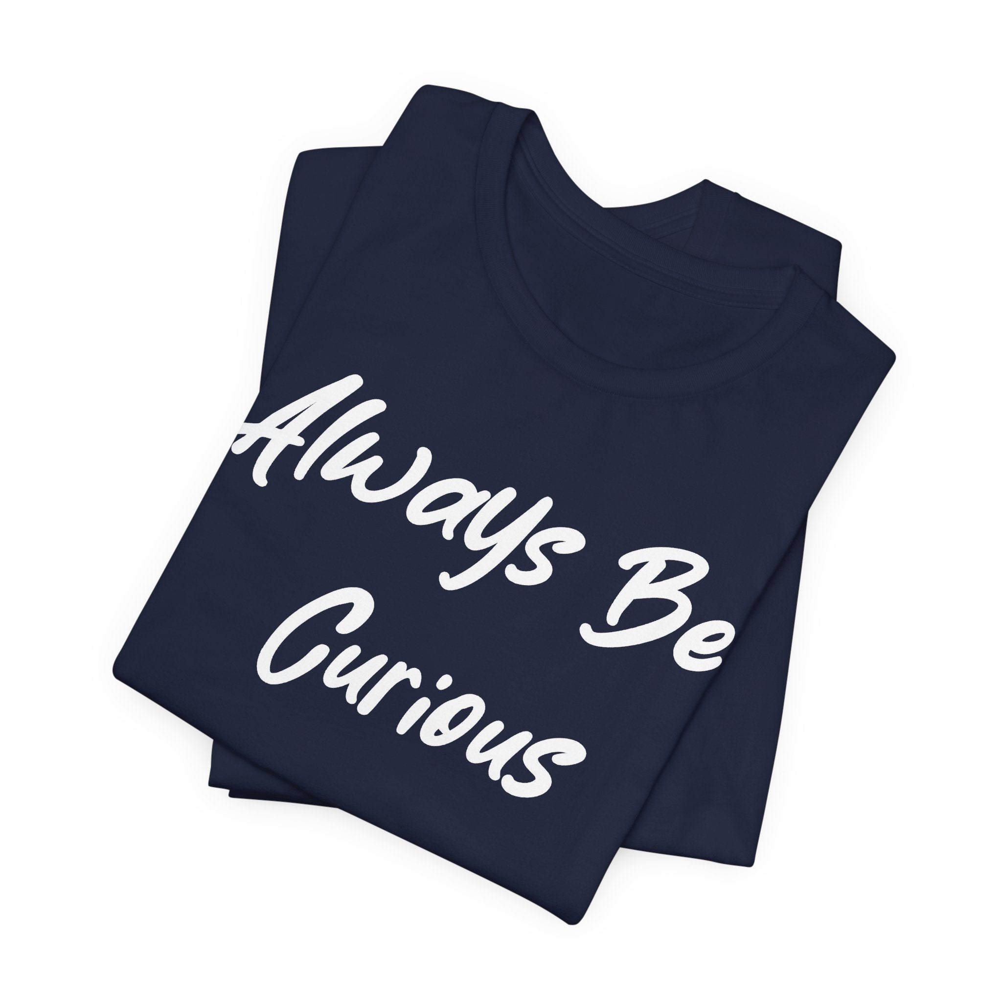 Always Be Curious White