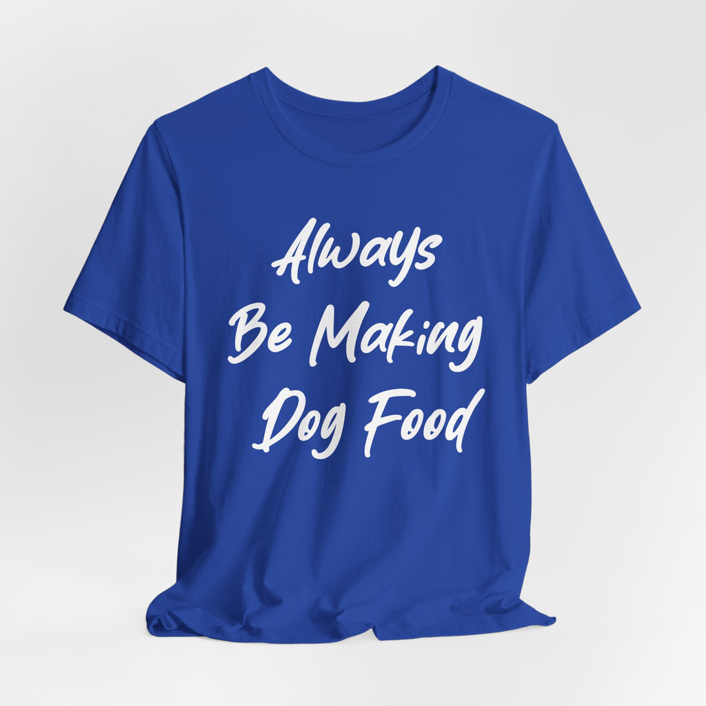 Always Be Making Dog food White