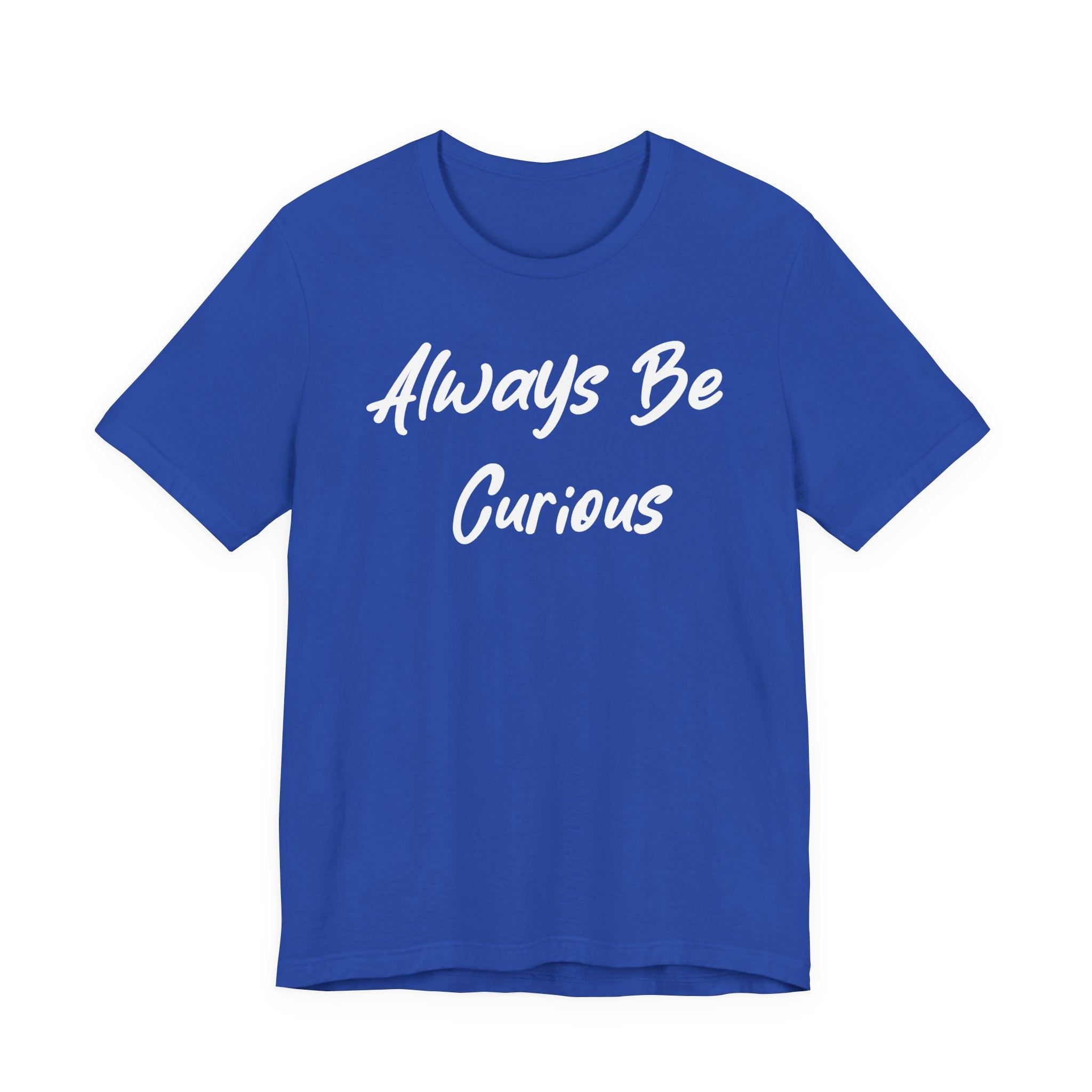 Always Be Curious White