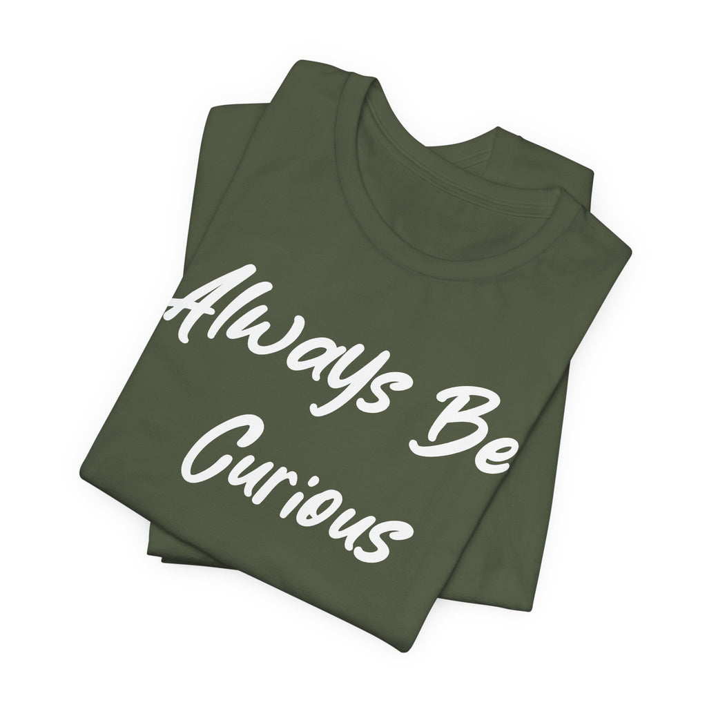 Always Be Curious White