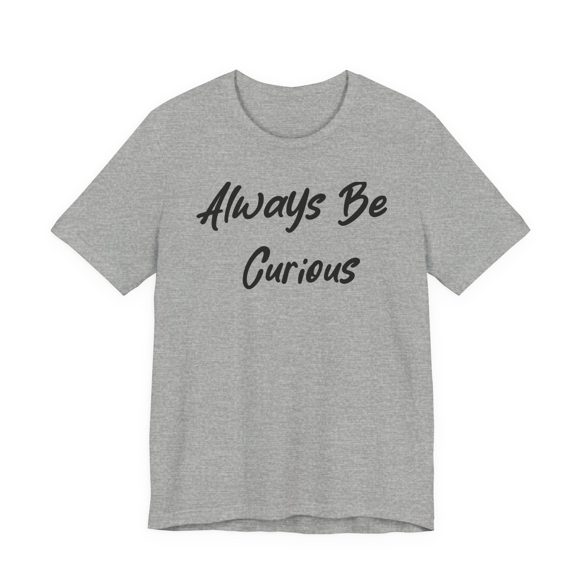Always Be Curious Black