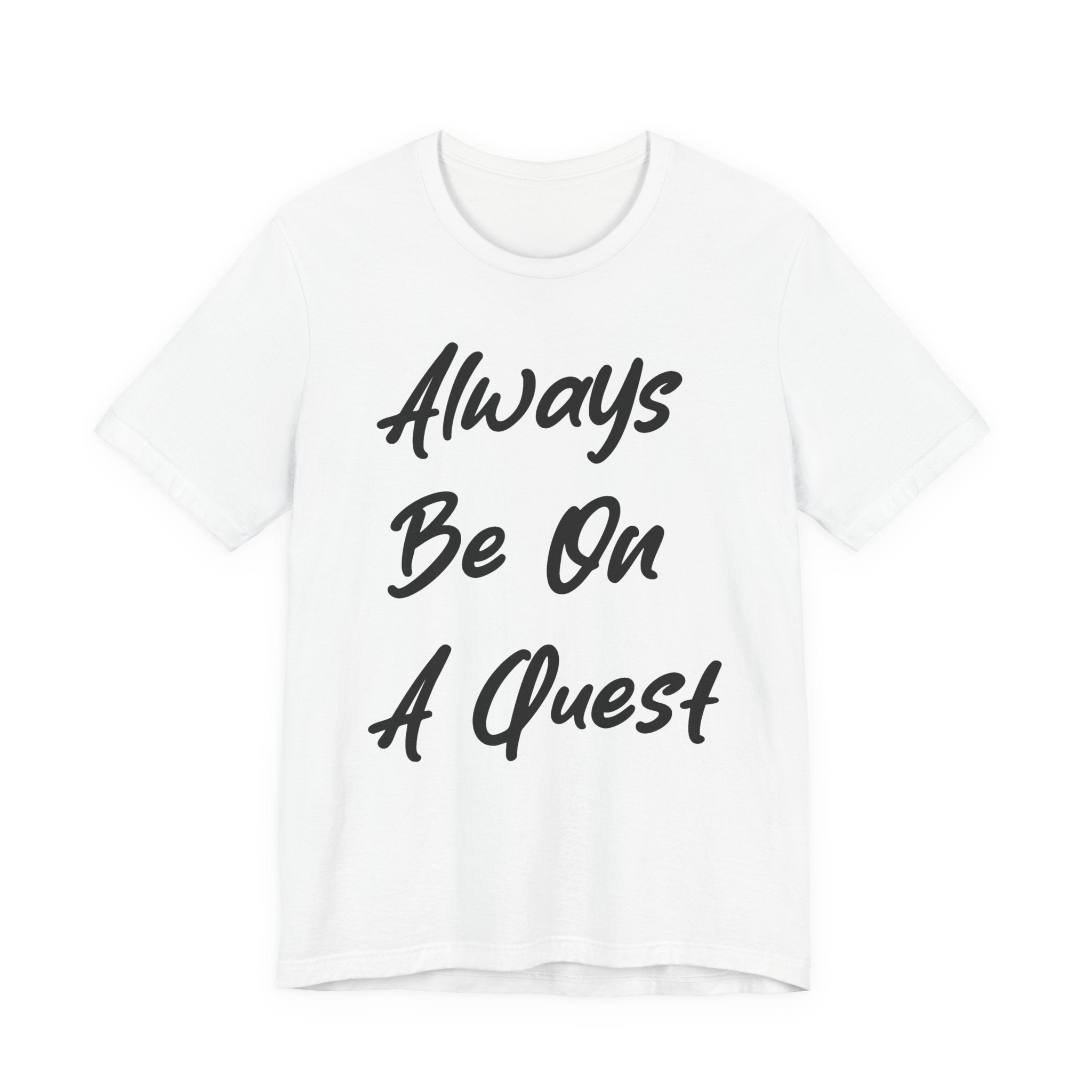 Always Be On A Quest Black