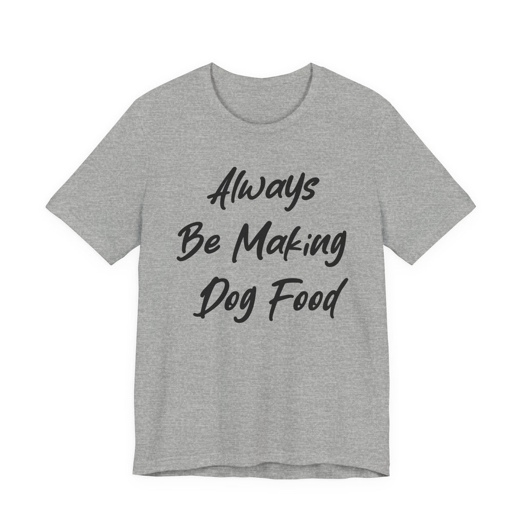 Always Be Making Dog food Black