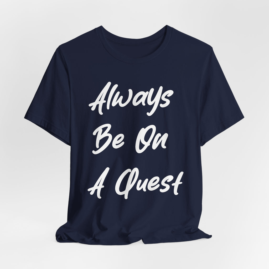 Always Be On A Quest White