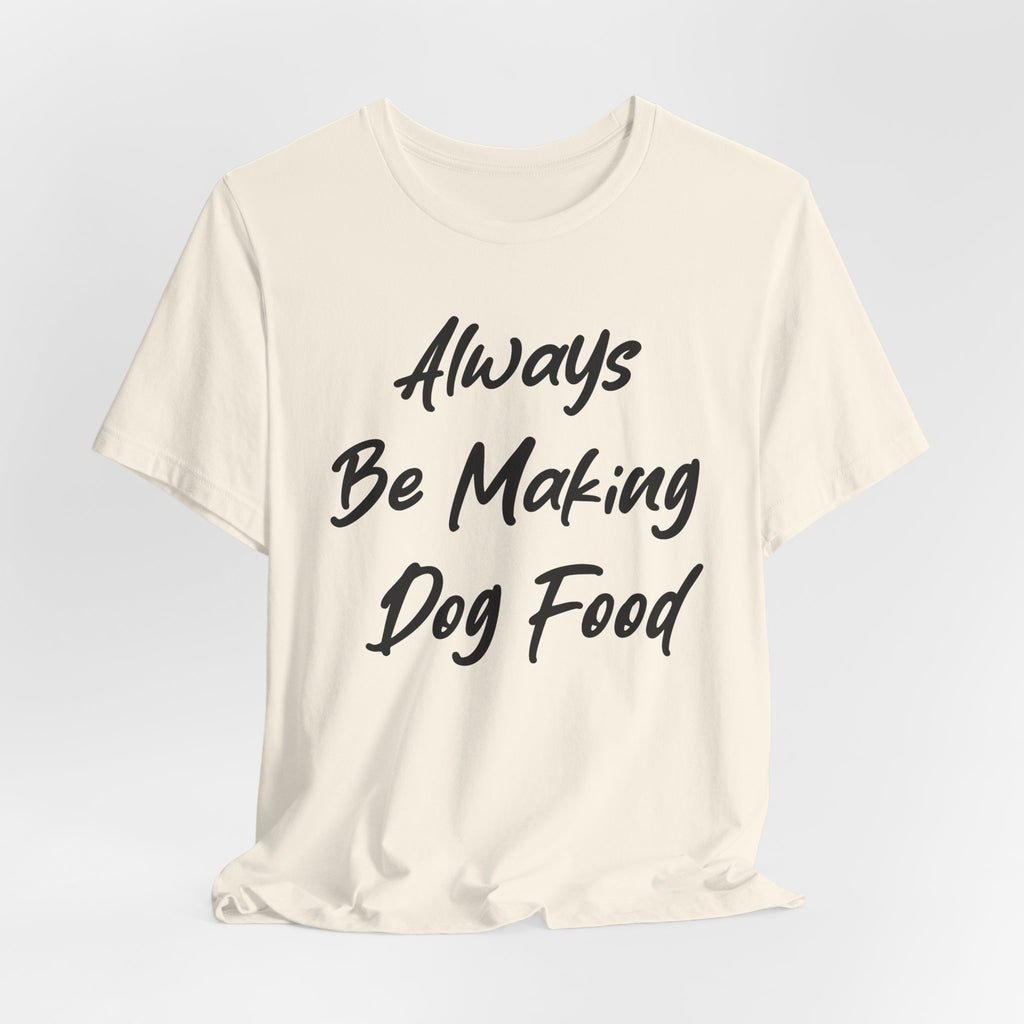 Always Be Making Dog food Black
