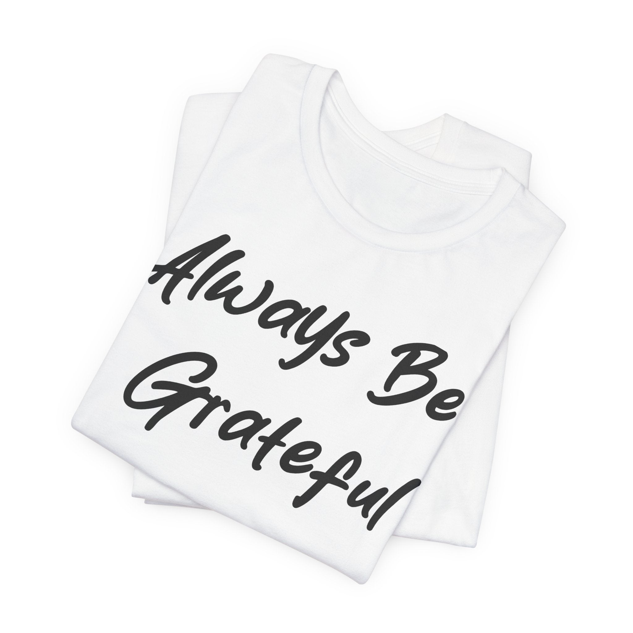 Always Be Grateful Black