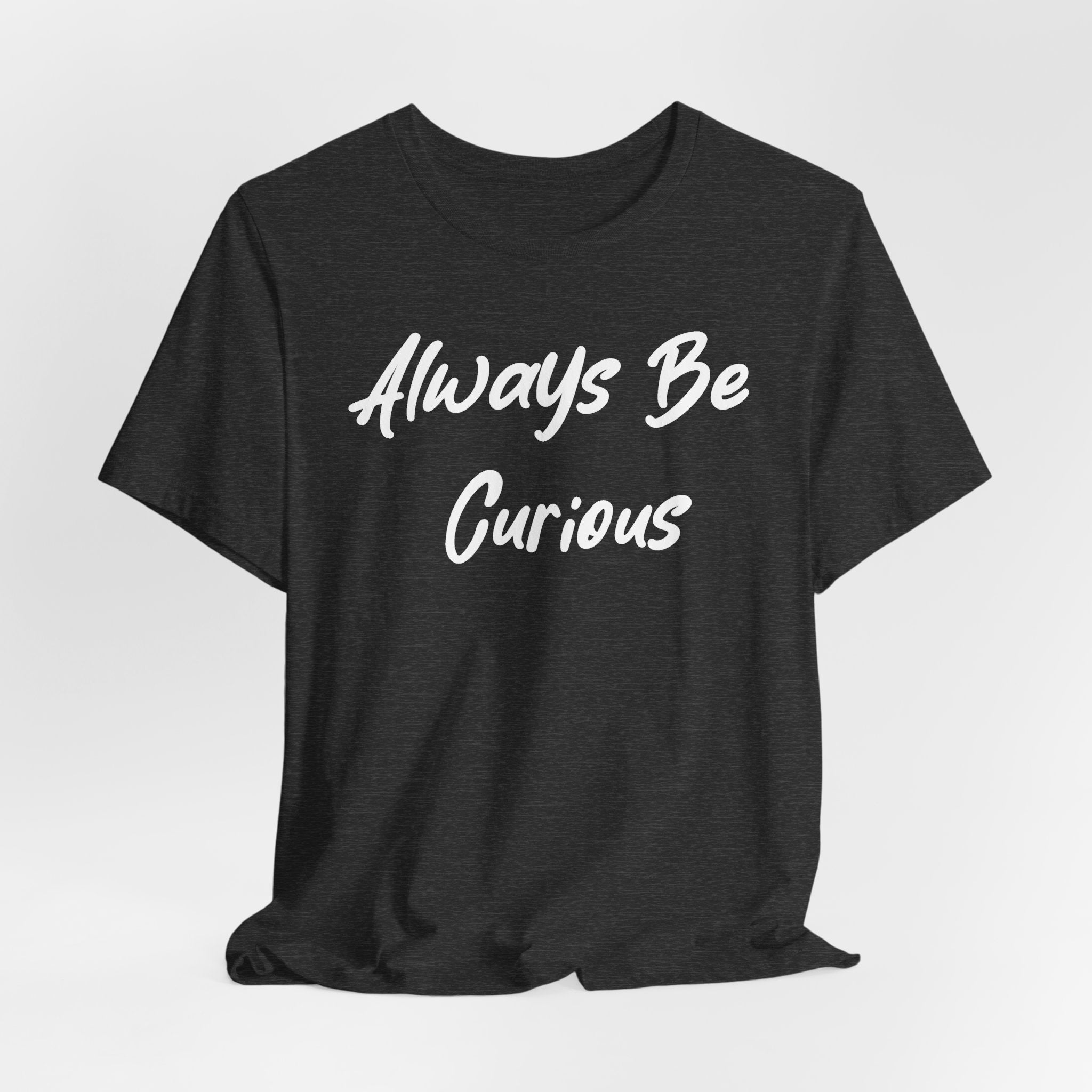 Always Be Curious White