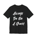 Always Be On A Quest White