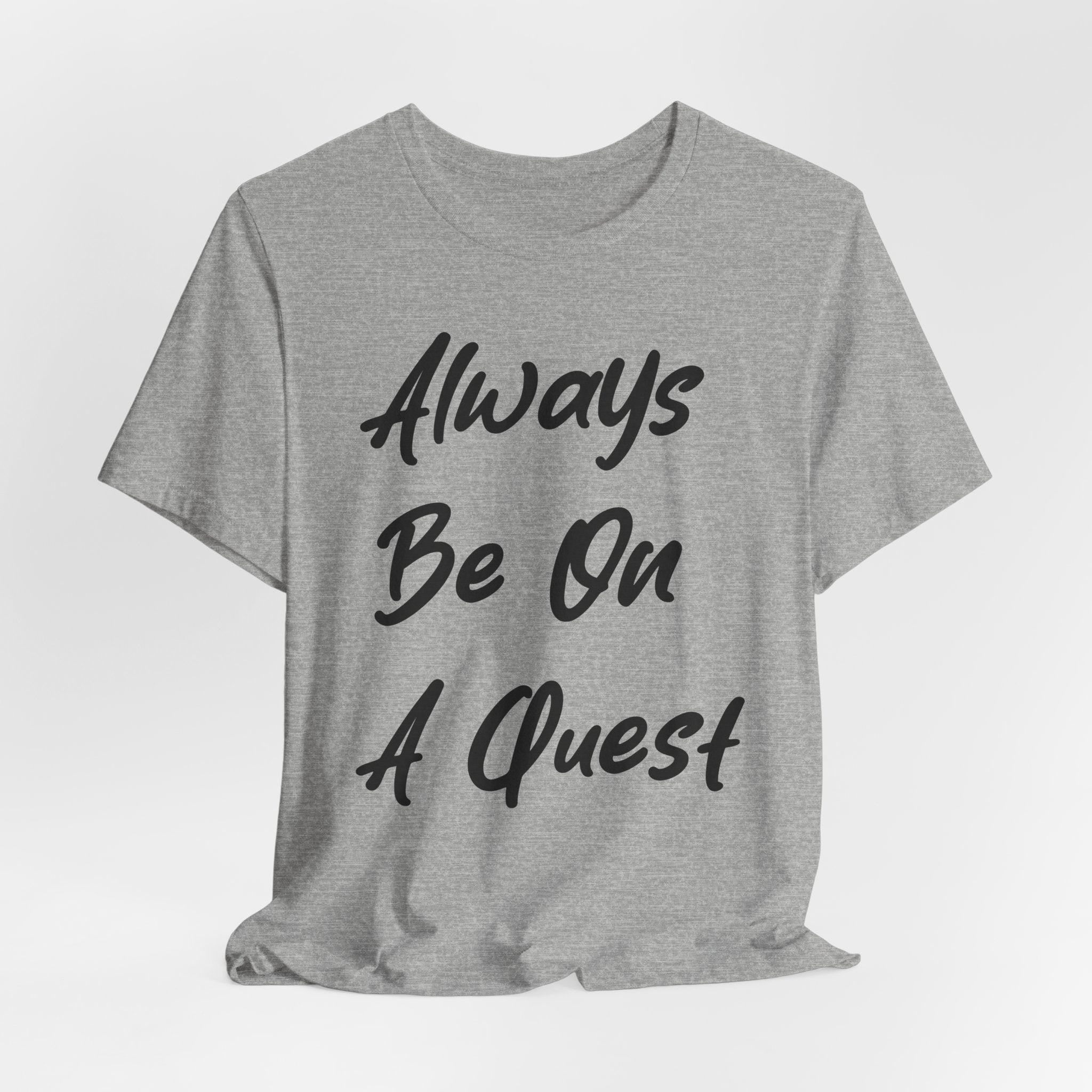 Always Be On A Quest Black